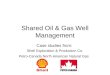 Shared Oil & Gas Well Management Case studies from: Shell Exploration & Production Co. Petro-Canada North American Natural Gas