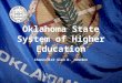 Territorial University at Norman The first Oklahoma territorial legislature passed legislation creating three institutions of higher education in 1890