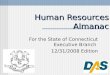1 Human Resources Almanac For the State of Connecticut Executive Branch 12/31/2008 Edition