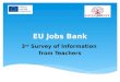 EU Jobs Bank 3 rd Survey of Information from Teachers