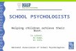 SCHOOL PSYCHOLOGISTS Helping children achieve their best. In school. At home. In life. National Association of School Psychologists