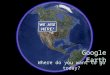 Google Earth Where do you want to go today?. Google Earth Resources  Click on this link to subscribe to my delicious