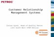 Customer Relationship Management Systems Cerian Ayres, Head of Quality Petroc LSIS South West STEM Advisor