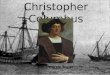 Christopher Columbus By: Desiree Soper Columbus sailed the In fourteen hundred He had three ships and left from He sailed through sunshine, wind, and