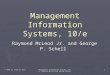 © 2007 by Prentice Hall Management Information Systems, 10/e Raymond McLeod and George Schell 1 Management Information Systems, 10/e Raymond McLeod Jr