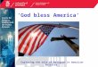 ‘God bless America’ Exploring the role of Religion in American Politics