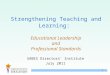 1 Strengthening Teaching and Learning: Educational Leadership and Professional Standards SABES Directors’ Institute July 2011