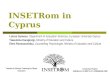 INSETRom in Cyprus Loizos Symeou, Department of Education Sciences, European University Cyprus Yiasemina Karagiorgi, Ministry of Education and Culture