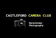 CASTLEFORD CAMERA CLUB Monochrome Photography. What is Monochrome Photography? Monochrome Photography is photography where the image produced has a single