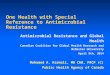 One Health with Special Reference to Antimicrobial Resistance Antimicrobial Resistance and Global Health Canadian Coalition for Global Health Research