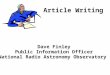 Article Writing Dave Finley Public Information Officer National Radio Astronomy Observatory