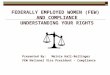 FEDERALLY EMPLOYED WOMEN (FEW) AND COMPLIANCE UNDERSTANDING YOUR RIGHTS Presented By: Melvie Hall-Bellinger FEW National Vice President - Compliance