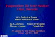 Evaporation (E) from Walker Lake, Nevada U.S. Geological Survey Walker River Basin Project Kip K. Allander: Project Hydrologist Thomas J. Lopes: Project