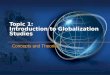 Topic 1: Introduction to Globalization Studies Concepts and Theories