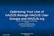 June 20, 2007 National HAZUS-MH User Conference 1 Optimizing Your Use of HAZUS through HAZUS User Groups and HAZUS.org Moderator: Jamie Caplan, Jamie Caplan
