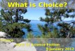 What is Choice? Feraco Myth to Science Fiction 9 January 2012