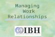 Managing Work Relationships. PURPOSE §Personal support and improvement §Continuous Quality Improvement l Improving the end product/result by improving