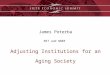 James Poterba MIT and NBER Adjusting Institutions for an Aging Society