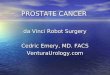 PROSTATE CANCER da Vinci Robot Surgery Cedric Emery, MD. FACS VenturaUrology.com