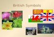 British Symbols. The United Kingdom of Great Britain and Northern Ireland