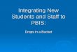 Integrating New Students and Staff to PBIS: Drops in a Bucket