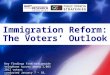 Immigration Reform: The Voters’ Outlook Key findings from nationwide telephone survey among 1,003 2012 voters conducted January 7 – 10, 2013 HART RESEARCH