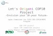 Let’s Origami COP10 Project -Envision your 10-year future- Japan Committee for IUCN CBD-COP10/MOP5 Program CBD IYB project Japan IYB committee project