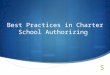 Best Practices in Charter School Authorizing. Presentators  Mike McHugh – Executive Director, Sarasota County Schools (Retired), President – McHugh