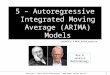 1 Previsão | Pedro Paulo Balestrassi |  5 – Autoregressive Integrated Moving Average (ARIMA) Models Box & Jenkins Methodology