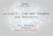 Lecture 9 - Cop-win Graphs and Retracts Dr. Anthony Bonato Ryerson University AM8002 Fall 2014