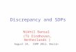 Discrepancy and SDPs Nikhil Bansal (TU Eindhoven, Netherlands ) August 24, ISMP 2012, Berlin