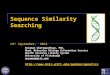 Sequence Similarity Searching 24 th September, 2012 Ansuman Chattopadhyay, PhD, Head, Molecular Biology Information Service Health Sciences Library System