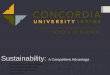 Sustainability: A Competitive Advantage Kenneth George, MBA, MSAM Concordia University Irvine kenneth.george@cui.edu 909-576-8375