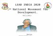 LEAD INDIA 2020 2 nd National Movement for Development. Welcomes Nation Appreciates you