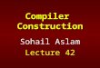 Compiler Construction Sohail Aslam Lecture 42. 2 Code Generation  The code generation problem is the task of mapping intermediate code to machine code