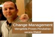 1  Change Management Mengelola Proses Perubahan secara Efektif