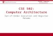 CSE502: Computer Architecture Out-of-Order Execution and Register Rename