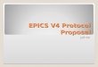 EPICS V4 Protocol Proposal Jeff Hill. Summary Background Motivation Requirements Some Choices Data Types Protocol Next steps