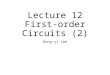 Lecture 12 First-order Circuits (2) Hung-yi Lee. Outline Non-constant Sources for First-Order Circuits (Chapter 5.3, 9.1)
