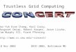 Trustless Grid Computing in Bor-Yuh Evan Chang, Karl Crary, Margaret DeLap, Robert Harper, Jason Liszka, Tom Murphy VII, Frank Pfenning concert