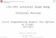 General Infrastructures Services Department LIU-SPS external beam dump - Internal Review Civil Engineering Aspect for Option B (LSS4) 30/7/2014 Martin