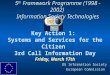 5 Framework Programme (1998 - 2002) Information Society Technologies 5 th Framework Programme (1998 - 2002) Information Society Technologies Key Action