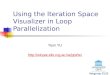 Using the Iteration Space Visualizer in Loop Parallelization Yijun YU 