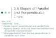 3.8 Slopes of Parallel and Perpendicular Lines SOL G3b Objectives: TSW … Relate slope to perpendicular and parallel lines. Applying slope to verify and