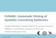 FUNNEL: Automatic Mining of Spatially Coevolving Epidemics Yasuko Matsubara, Yasushi Sakurai (Kumamoto University) Willem G. van Panhuis (University of