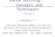 1 1 Data Mining: Concepts and Techniques (3 rd ed.) — Chapter 7 — Jiawei Han, Micheline Kamber, and Jian Pei University of Illinois at Urbana-Champaign