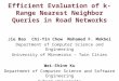 Efficient Evaluation of k-Range Nearest Neighbor Queries in Road Networks Jie BaoChi-Yin ChowMohamed F. Mokbel Department of Computer Science and Engineering