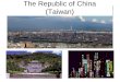 The Republic of China (Taiwan). Republic of China 1912 First republic in Asia First president: Sun Yat-sen (1866 - 1925)