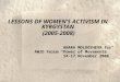 LESSONS OF WOMEN’S ACTIVISM IN KYRGYSTAN (2005-2008) ANARA MOLDOSHEVA for AWID Forum “Power of Movements ” 14-17 November 2008