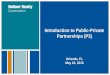 1 Introduction to Public-Private Partnerships (P3) Orlando, FL May 16, 2013